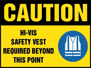 Caution Hi-Vis Safety Vest Required Beyond this Point Sign